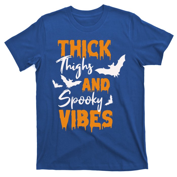 Thick Thighs And Spooky Vibes Spooky Vibes Halloween Great Gift T-Shirt