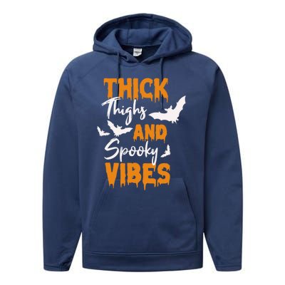 Thick Thighs And Spooky Vibes Spooky Vibes Halloween Great Gift Performance Fleece Hoodie