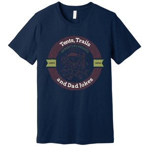 Tents Trails And Dad Jokes Camping Dad Gift Premium T-Shirt