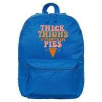 Thick Thighs And Pumpkin Pies Family Thanksgiving Funny Fall Gift 16 in Basic Backpack