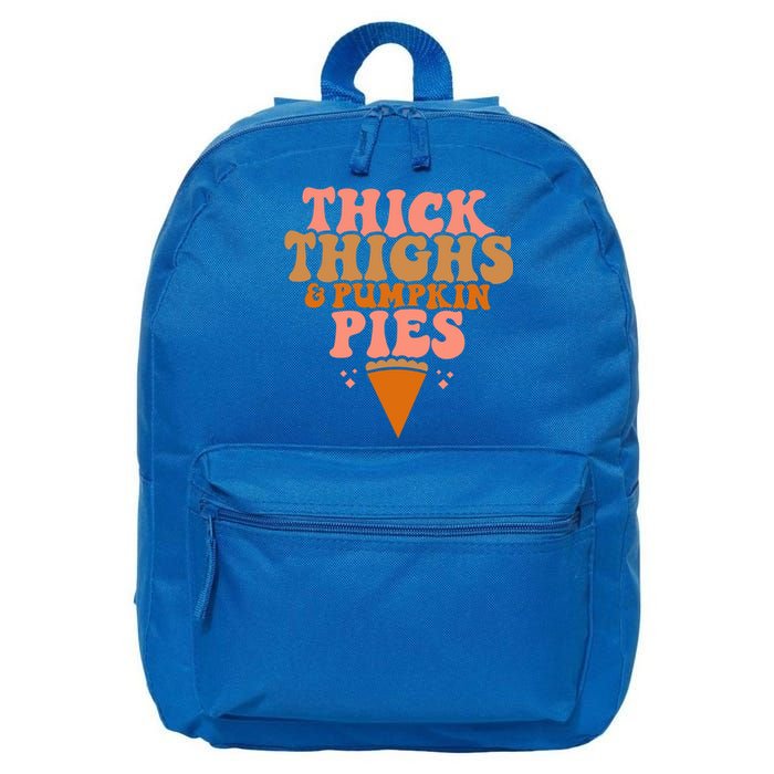 Thick Thighs And Pumpkin Pies Family Thanksgiving Funny Fall Gift 16 in Basic Backpack