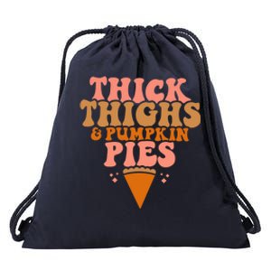 Thick Thighs And Pumpkin Pies Family Thanksgiving Funny Fall Gift Drawstring Bag