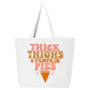 Thick Thighs And Pumpkin Pies Family Thanksgiving Funny Fall Gift 25L Jumbo Tote