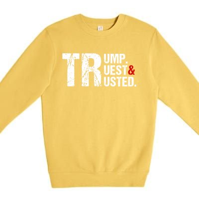 Trump Truest And Trusted Pro Trump Supporter 2024 Premium Crewneck Sweatshirt