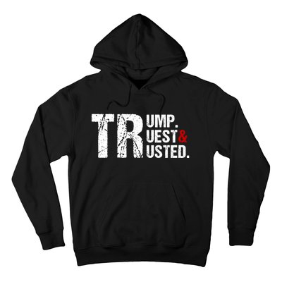 Trump Truest And Trusted Pro Trump Supporter 2024 Hoodie