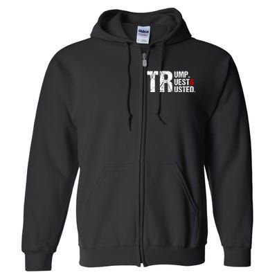 Trump Truest And Trusted Pro Trump Supporter 2024 Full Zip Hoodie