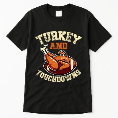 Thanksgiving Turkey And Touchdowns Football Tall T-Shirt