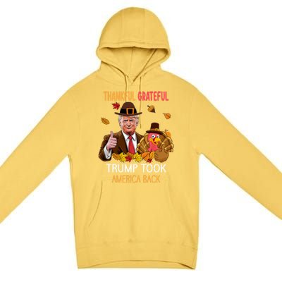 Trump Took America Back Thanksgiving Turkey Thankful Premium Pullover Hoodie