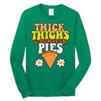 Thick Thighs And Pumpkin Pies Cute Thanksgiving Long Sleeve Shirt