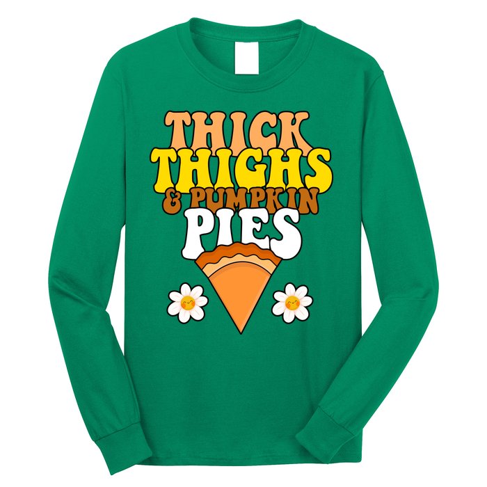 Thick Thighs And Pumpkin Pies Cute Thanksgiving Long Sleeve Shirt