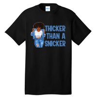 Thicker Than African Afro Queen Snicker Black Woman Melanin Tall T-Shirt