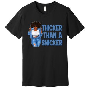 Thicker Than African Afro Queen Snicker Black Woman Melanin Premium T-Shirt