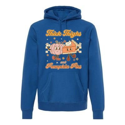 Thick Thighs And Pumpkin Pies Funny Retro Groovy Thanksgiving Cool Gift Premium Hoodie