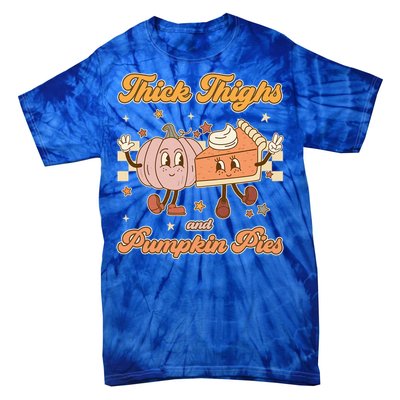 Thick Thighs And Pumpkin Pies Funny Retro Groovy Thanksgiving Cool Gift Tie-Dye T-Shirt