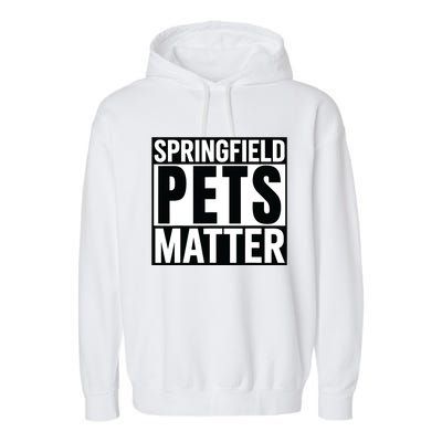 Trump They Are Eating The Dogs Cats Springfield Pets Matter Garment-Dyed Fleece Hoodie