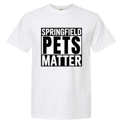 Trump They Are Eating The Dogs Cats Springfield Pets Matter Garment-Dyed Heavyweight T-Shirt