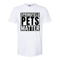 Trump They Are Eating The Dogs Cats Springfield Pets Matter Softstyle CVC T-Shirt