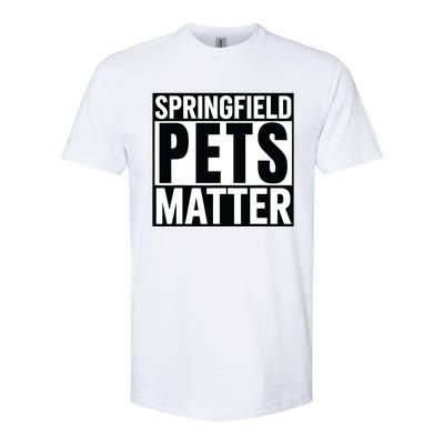 Trump They Are Eating The Dogs Cats Springfield Pets Matter Softstyle CVC T-Shirt