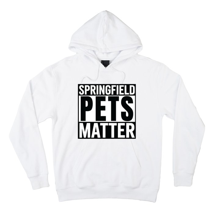 Trump They Are Eating The Dogs Cats Springfield Pets Matter Hoodie