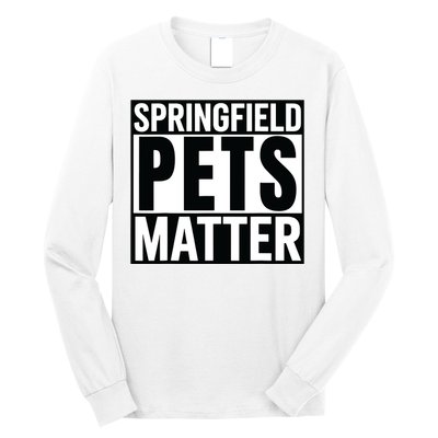 Trump They Are Eating The Dogs Cats Springfield Pets Matter Long Sleeve Shirt