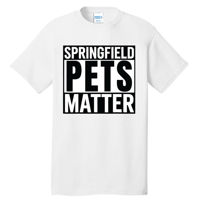 Trump They Are Eating The Dogs Cats Springfield Pets Matter Tall T-Shirt