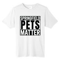 Trump They Are Eating The Dogs Cats Springfield Pets Matter Tall Fusion ChromaSoft Performance T-Shirt