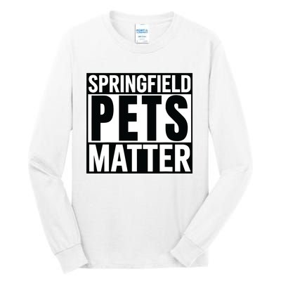 Trump They Are Eating The Dogs Cats Springfield Pets Matter Tall Long Sleeve T-Shirt