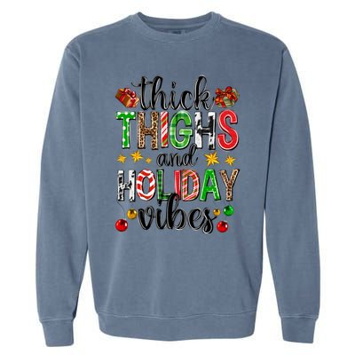 Thick Thighs And Holiday Vibes Christmas Squad Ugly Xmas Gift Garment-Dyed Sweatshirt