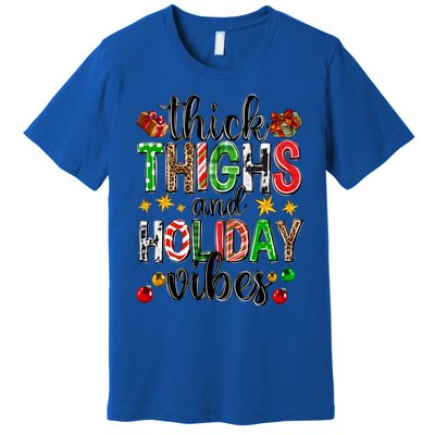 Thick Thighs And Holiday Vibes Christmas Squad Ugly Xmas Gift Premium T-Shirt