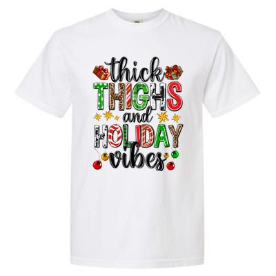 Thick Thighs And Holiday Vibes Christmas Squad Ugly Xmas Gift Garment-Dyed Heavyweight T-Shirt