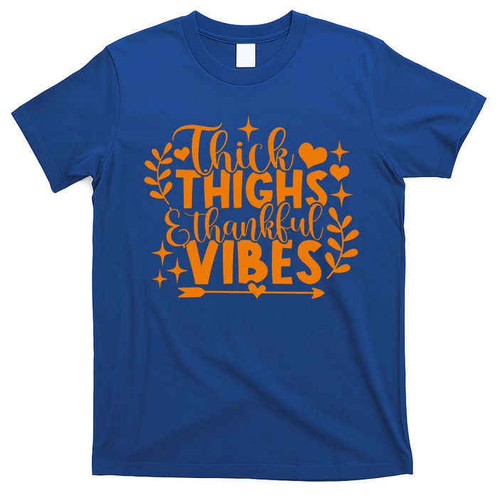 Thick Thighs And Thankful Vibes Gift Cute Thanksgiving Gift T-Shirt