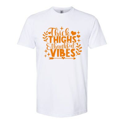 Thick Thighs And Thankful Vibes Gift Cute Thanksgiving Gift Softstyle CVC T-Shirt