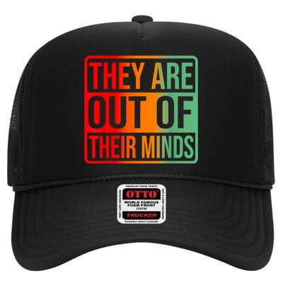 Trump They Are Out Of Their Minds Kamala Walz 2024 High Crown Mesh Back Trucker Hat