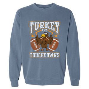 Thanksgiving Turkey And Touchdowns Football Cute Gift Garment-Dyed Sweatshirt