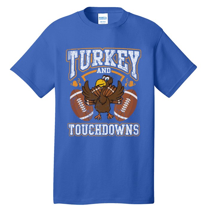 Thanksgiving Turkey And Touchdowns Football Cute Gift Tall T-Shirt