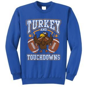 Thanksgiving Turkey And Touchdowns Football Cute Gift Tall Sweatshirt