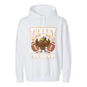 Thanksgiving Turkey And Touchdowns Football Cute Gift Garment-Dyed Fleece Hoodie