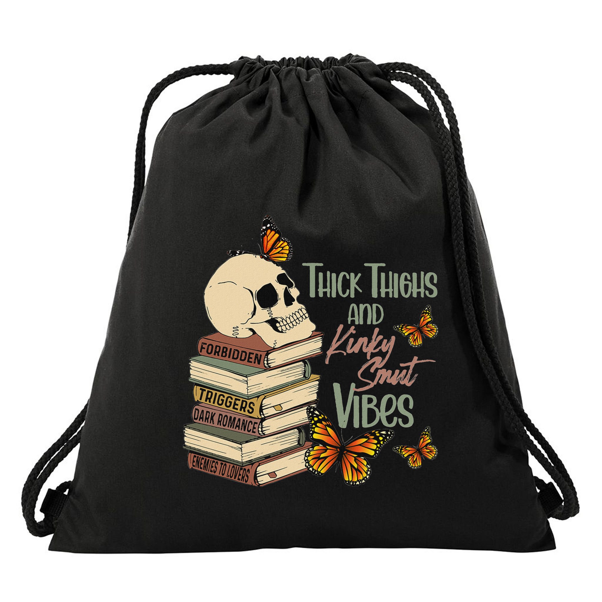 Thick Thighs And Kinky Smut Vibes Drawstring Bag