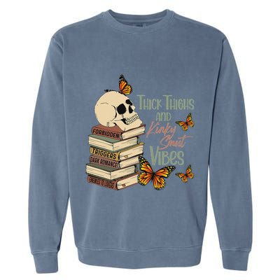 Thick Thighs And Kinky Smut Vibes Garment-Dyed Sweatshirt