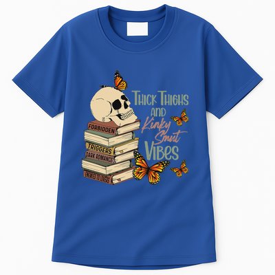 Thick Thighs And Kinky Smut Vibes Tall T-Shirt