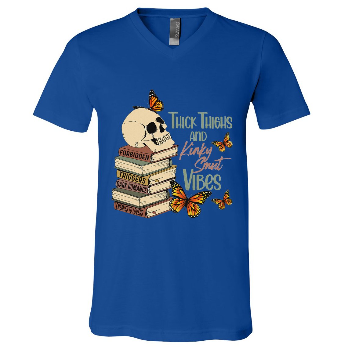 Thick Thighs And Kinky Smut Vibes V-Neck T-Shirt