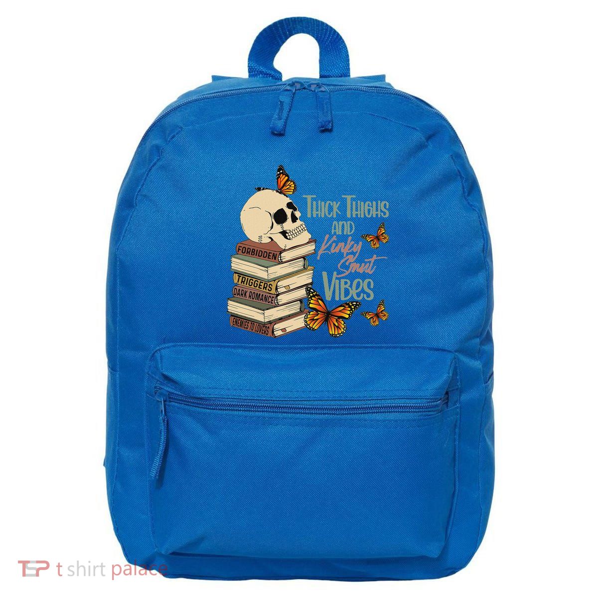 Thick Thighs And Kinky Smut Vibes 16 in Basic Backpack