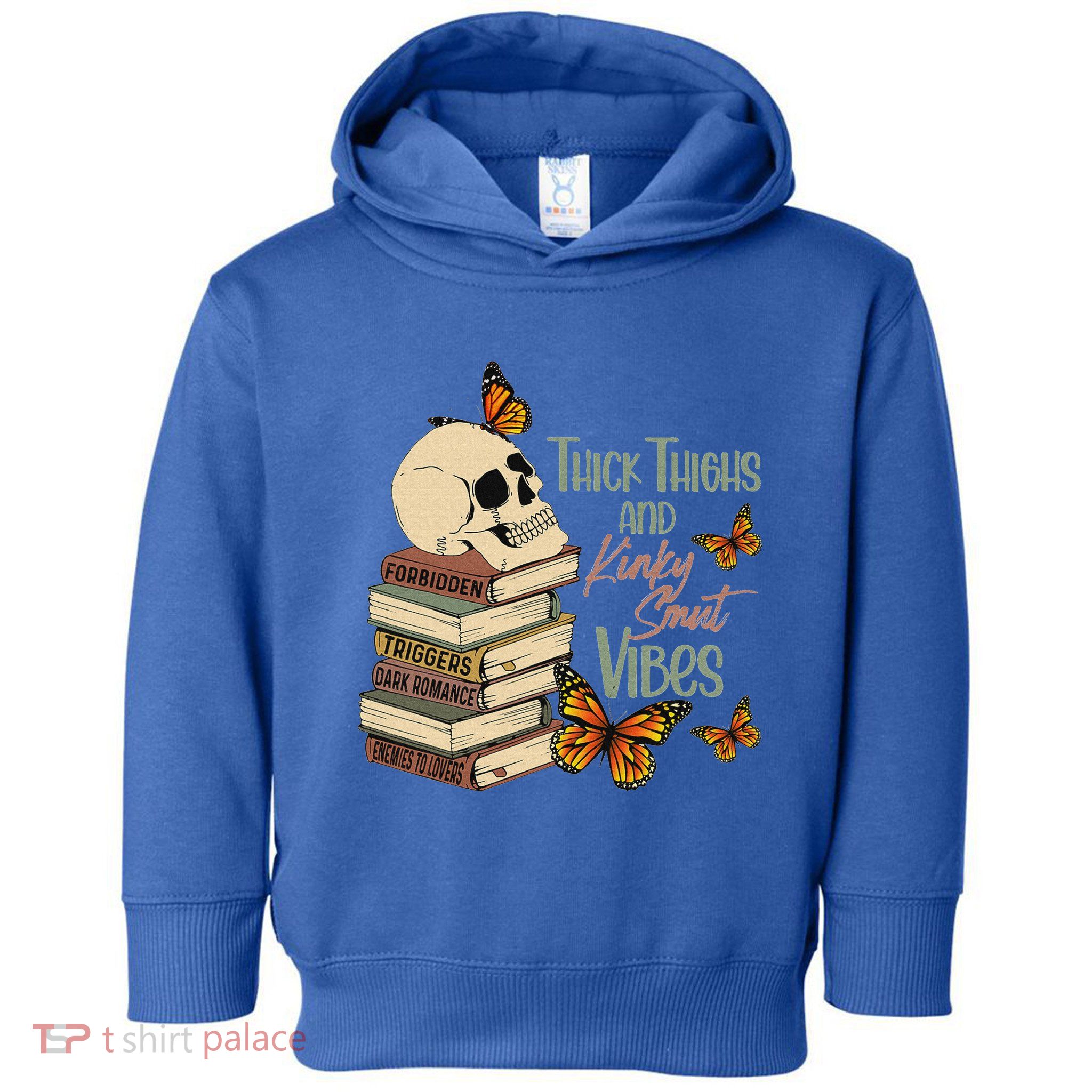 Thick Thighs And Kinky Smut Vibes Toddler Hoodie