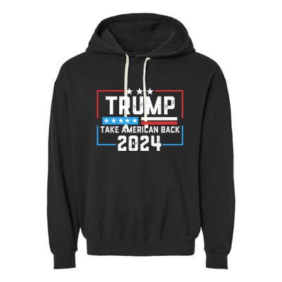 Trump Take America Back 2024 American Flag Politics Garment-Dyed Fleece Hoodie