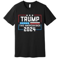 Trump Take America Back 2024 American Flag Politics Premium T-Shirt