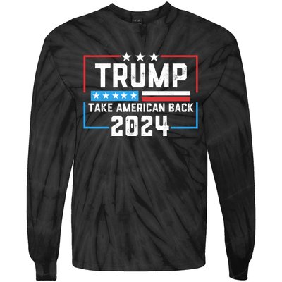 Trump Take America Back 2024 American Flag Politics Tie-Dye Long Sleeve Shirt