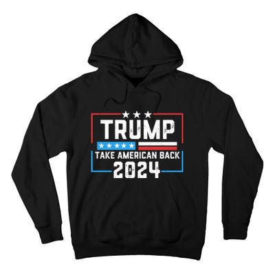 Trump Take America Back 2024 American Flag Politics Tall Hoodie