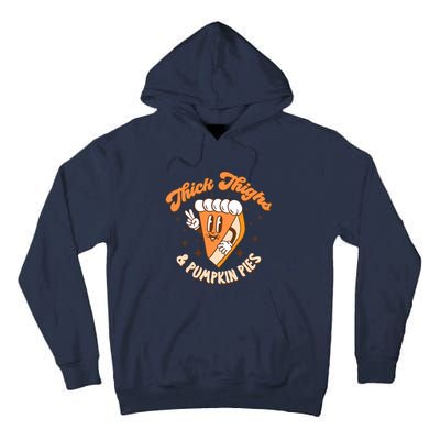 Thick Thighs And Pumpkin Pies Thanksgiving Fall Season Tall Hoodie