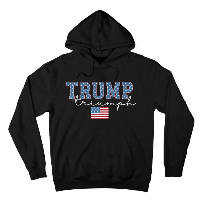 Trump Triumph American Flag Stars 2024 Winner Maga Victory Tall Hoodie