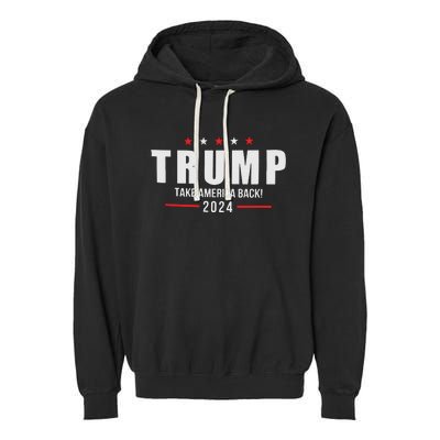 Trump Take America Back 2024 Garment-Dyed Fleece Hoodie